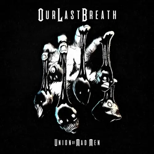 OLB (Our Last Breath) : Union of Mad Men